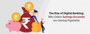 The Rise of Digital Banking: Why Online Savings Accounts Are Gaining Popularity