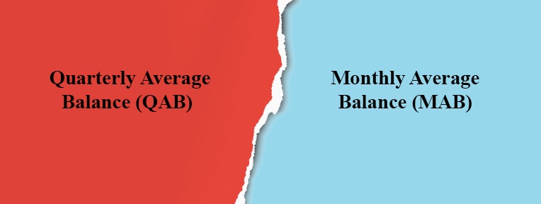 Understanding Quarterly Average Balance (QAB) vs Monthly Average Balance (MAB)